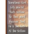 Sometimes God Lets You Hit Rock Bottom So That You'll Discover That He Is the Rock at the Bottom: New Christian Gift, Bible Verse Notes, Prayer Notes
