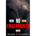 No Fingerprints: The Secret Destruction of Iran's Nuclear Capability