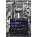 The Politics of Academic Autonomy in Latin America