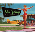 Palm Springs Holiday: A Vintage Tour from Palm Springs to the Saltan Sea