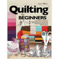 Quilting For Beginners: The Ultimate Guide to Master the Art of Quilting, with Practical Step-by-Step Instructions and Easy Project Ideas