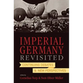 Imperial Germany Revisited: Continuing Debates and New Perspectives