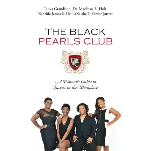 The Black Pearls Club: A Woman's Guide To Success In The Workplace