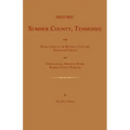 Historic Sumner County, Tennessee; With Genealogies of the Bledsoe, Cage and Douglass Families and Genealogical Notes of Other Sumner County Families.