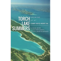 Torch Lake Summers: Growing Up at Camp Hayo-Went-Ha