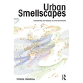 Urban Smellscapes: Understanding and Designing City Smell Environments