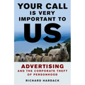 Your Call Is Very Important to Us: Advertising and the Corporate Theft of Personhood