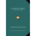 A Gentle Spirit: A Fantastic Story