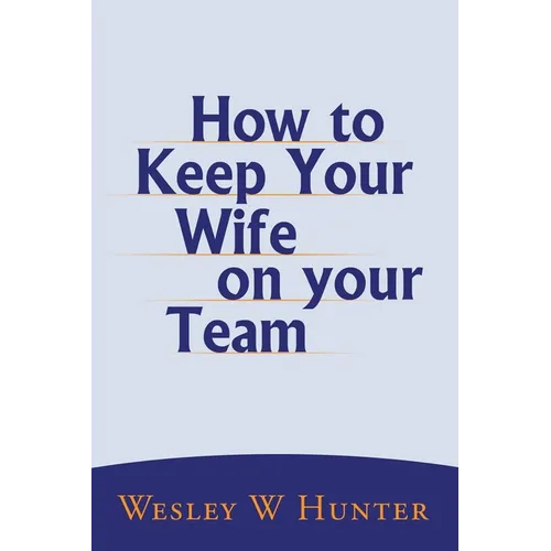 How to Keep Your Wife on your Team