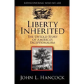 Liberty Inherited: The Untold Story of America's Exceptionalism