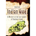Indian Wood: A Mystery of the Lost Colony