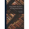 The Yoke of Pity (L'ordination)