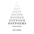 Notpoems: Concrete Poetry
