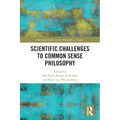 Scientific Challenges to Common Sense Philosophy