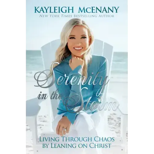 Serenity in the Storm: Living Through Chaos by Leaning on Christ