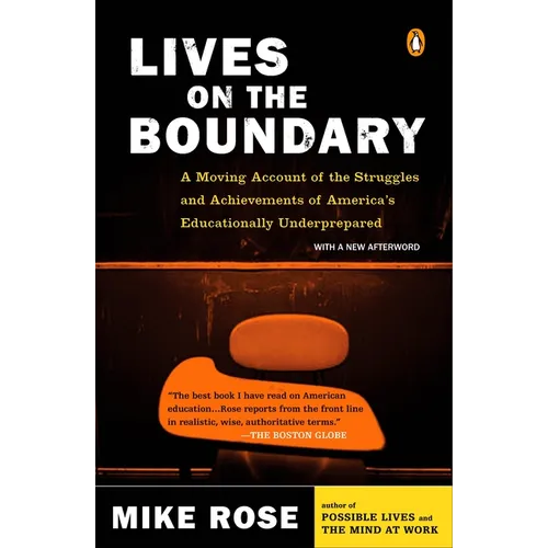 Lives on the Boundary: A Moving Account of the Struggles and Achievements of America's Educationally Underprepared