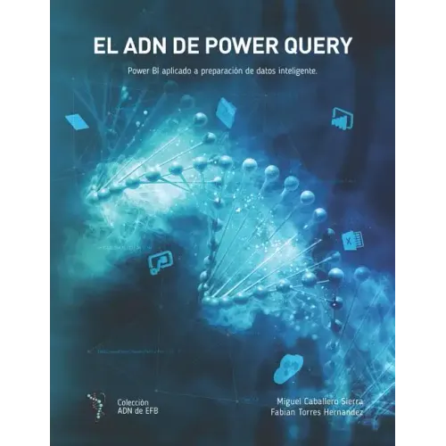 El ADN de Power Query: Power BI Aplicado a Limpieza de Datos Inteligente