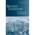 Beyond Garrison: Antislavery and Social Reform