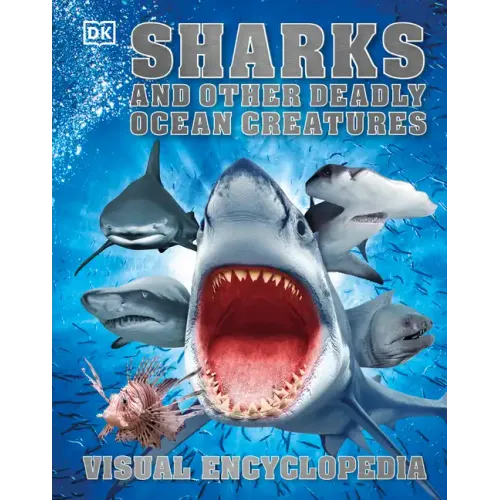 Sharks and Other Deadly Ocean Creatures Visual Encyclopedia