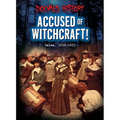 Accused of Witchcraft!: Salem, 1692-1693