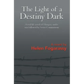 The Light of a Destiny Dark: A real-life novel of Hungary under war followed by Soviet Communism
