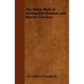 The White Wolf of Kostopchin (Fantasy and Horror Classics)