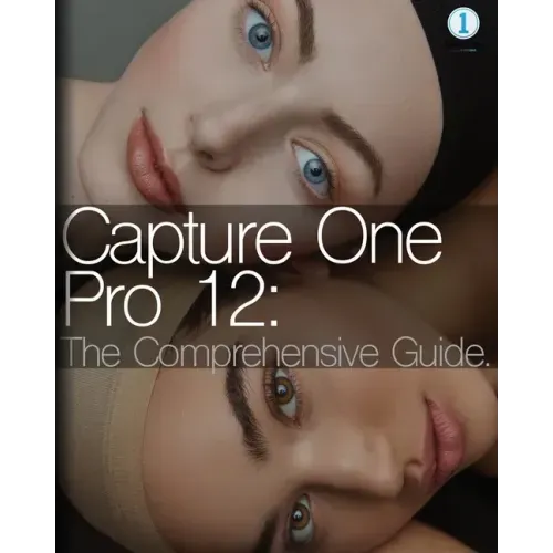 Capture One Pro 12: The Comprehensive Guide