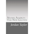 Nickel Allergy: The New Gluten