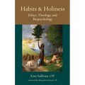 Habits and Holiness: Ethics, Theology, and Biopsychology