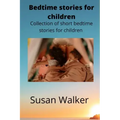 Bedtime stories for children: Collection of short bedtime stories for children