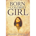 Born A Colored Girl