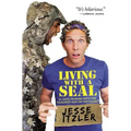 Living with a Seal: 31 Days Training with the Toughest Man on the Planet