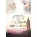 Lessons for Christians From the Trials of Job: How to Respond to Tragedies