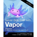Server-Side Swift with Vapor (Third Edition): Building Web APIs and Web Apps in Swift