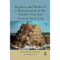 Registers and Modes of Communication in the Ancient Near East: Getting the Message Across