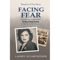 Facing Fear: The True Story of Evelyn Frechette
