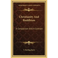 Christianity and Buddhism: A Comparison and a Contrast