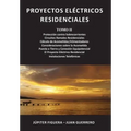 Proyectos Eléctricos Residenciales: Tomo II
