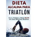 DIETA ALCALINA Para TRIATLON: Corre, Pedalea y Nada MEJOR con estos Alimentos Alcalinos
