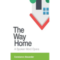 The Way Home: A spoken word opera