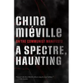 A Spectre, Haunting: On the Communist Manifesto