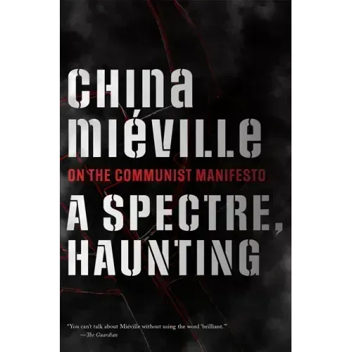 A Spectre, Haunting: On the Communist Manifesto