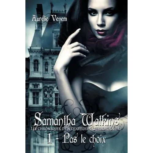 Samantha Watkins ou Les chroniques d'un quotidien extraordinaire