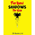 Fun Hand Shadows For Kids: 30 + Hand Shadow Puppets With Easy To Follow Illustrations