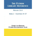 The Python Library Reference: Release 3.6.4 - Book 2 of 2