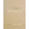 Trace Retrace: Paintings, Nilima Sheikh