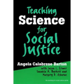 Teaching Science for Social Justice