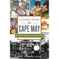 A Culinary History of Cape May: Salt Oysters, Beach Plums & Cabernet Franc