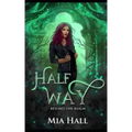 Half Way: A Dragons vs Elves vs Humans Coming of Age Fantasy