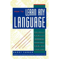 How to Learn Any Language: Quickly, Easily, Inexpensively, Enjoyably and on Your Own